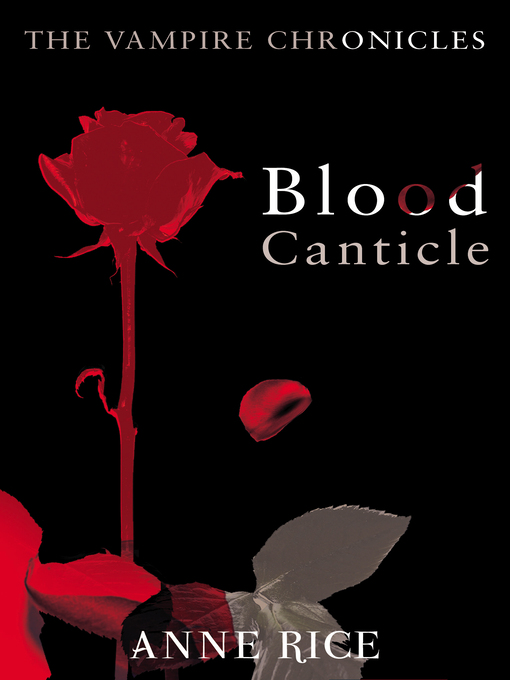 Title details for Blood Canticle by Anne Rice - Available